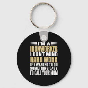 Ironworker I Don’t Mind Tough Jobs Bold Line Key Ring