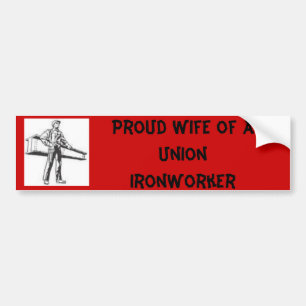 ironworker, Proud Wife of AUnion Ironworker Bumper Sticker