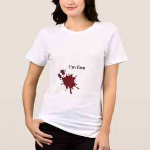 Irony Dark Humor Im Fine Minimalist Blood Splash Tri-Blend Shirt