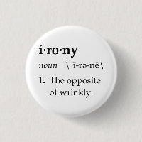 Irony Definition The Opposite of Wrinkly