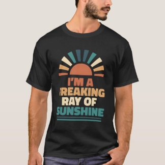 Irony Sarcasm Im A Freaking Ray Of Sunshine T-Shirt