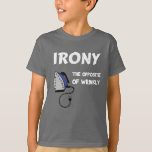 Irony The Opposite of Wrinkly T-Shirt