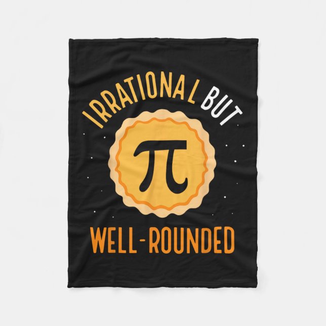 Irrational But Well-rounded 3.14 Math Mathematics  Fleece Blanket (Front)