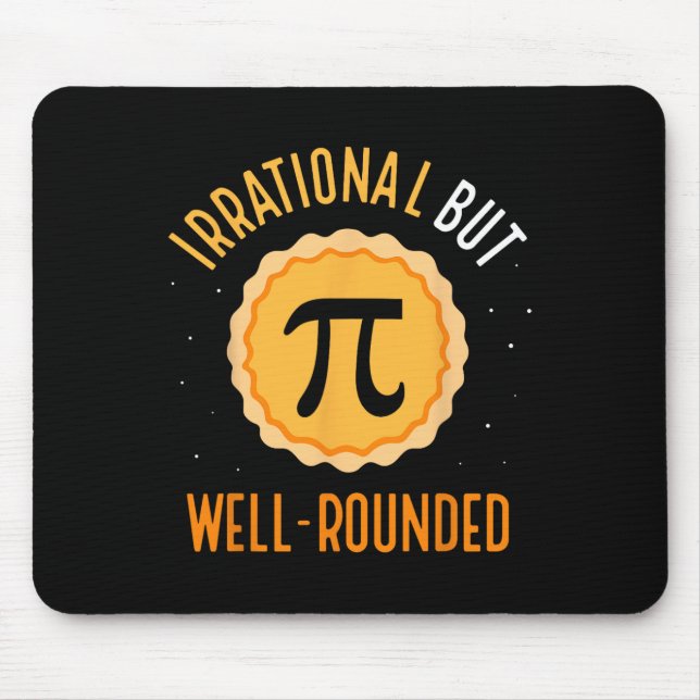 Irrational But Well-rounded 3.14 Math Mathematics  Mouse Pad (Front)