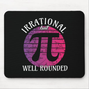 Irrational But Well Rounded' Math Women Pi Day Tea Mouse Pad