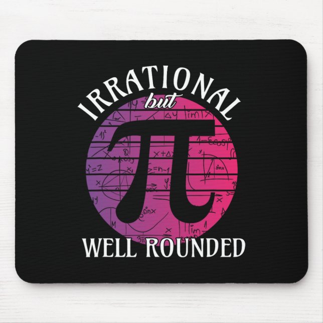 Irrational But Well Rounded' Math Women Pi Day Tea Mouse Pad (Front)