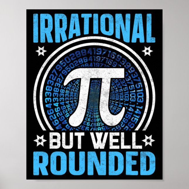Irrational But Well Rounded Pi Day Math Lover  Poster (Front)