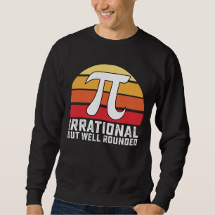 Irrational But Well Rounded Pi Day Math Vintage Sweatshirt