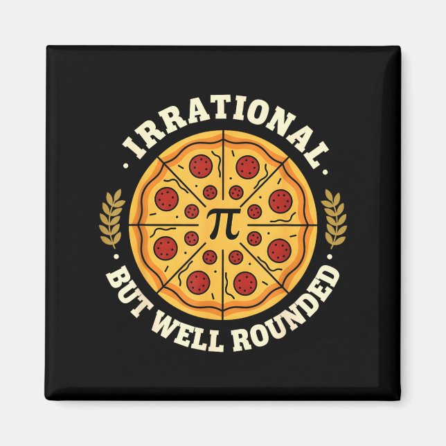 Irrational But Well Rounded Pizza Pi Symbol Math T Magnet (Front)