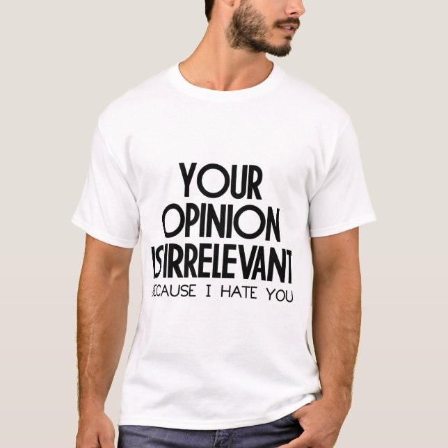 IRRELEVANT OPINION T-Shirt (Front)