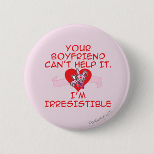 Irresistible 6 Cm Round Badge