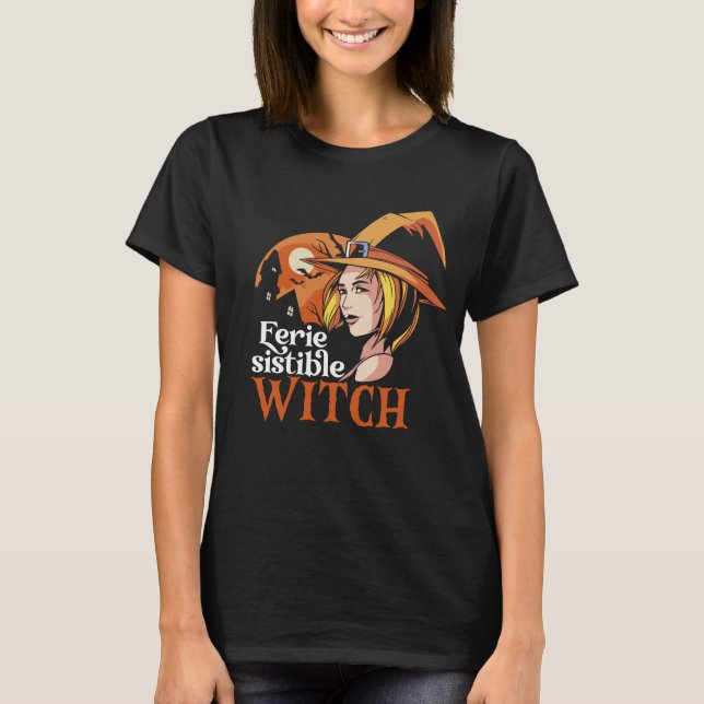 Irresistible Witch Women Funny Halloween Puns T-Shirt (Front)