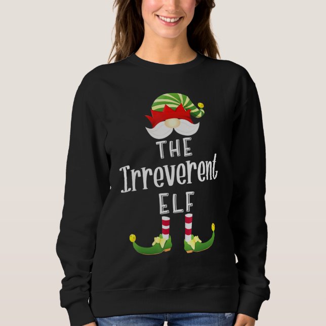 Irreverent Elf Group Christmas Pajama Party Sweatshirt (Front)