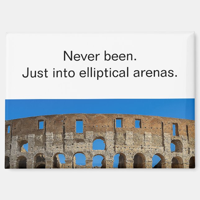 Irreverent Rome Colosseum Travel Refrigerator Magnet (Front)