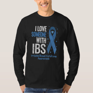 Irritable Bowel Syndrome I Love Someone With Ibs R T-Shirt