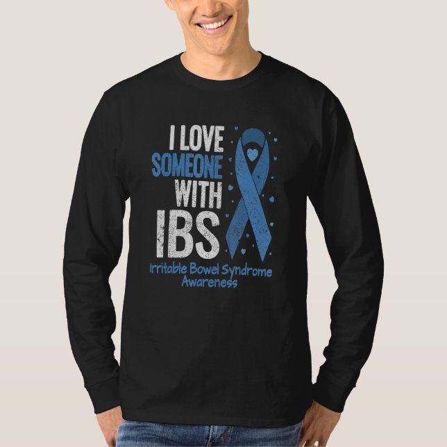 Irritable Bowel Syndrome I Love Someone With Ibs R T-Shirt (Front)