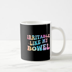 Irritable Like My Bowel Ibs Funny Mems  Coffee Mug