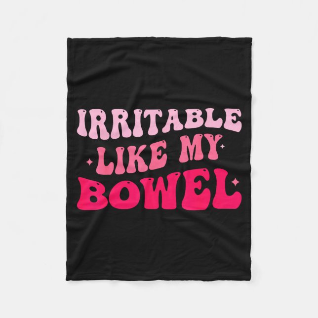 Irritable Like My Bowel Ibs Funny Mems  Fleece Blanket (Front)