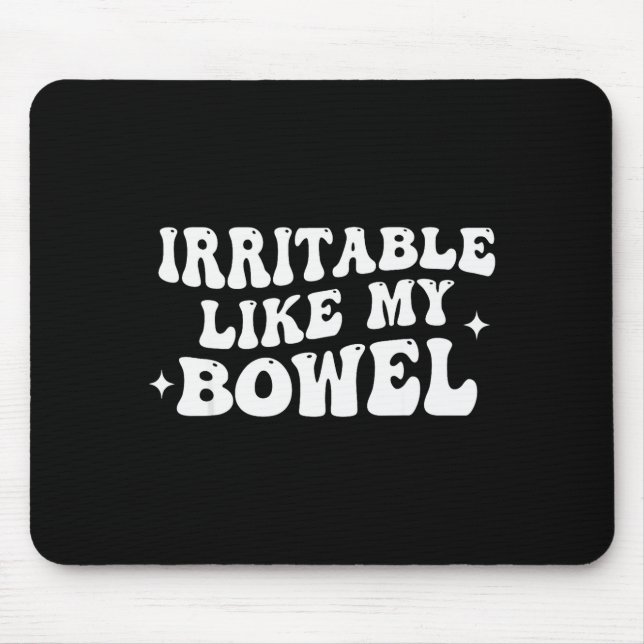 Irritable Like My Bowel  Mouse Pad (Front)