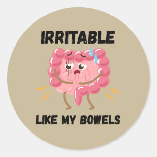 Irritable Like My Bowels Classic Round Sticker