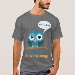 Irritable Owl Syndrome Funny Grumpy Owl IBS Joke B T-Shirt