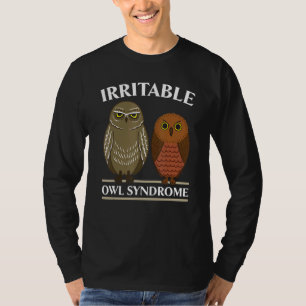 Irritable Owl Syndrome Nocturnal Bird Owl Whispere T-Shirt