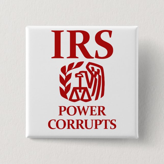 IRS: Power Corrupts 15 Cm Square Badge (Front)