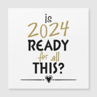 Is 2024 Ready For All Of This