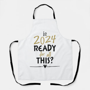 Is 2024 Ready For All Of This Apron