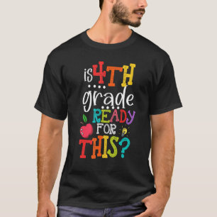 Is 4th Grade Ready For This Back To School T-Shirt