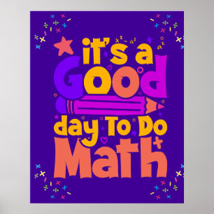 Is A Good day To Do Math Poster