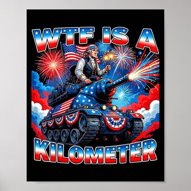 Is a kilometre funny washington 4th july founding poster (Front)