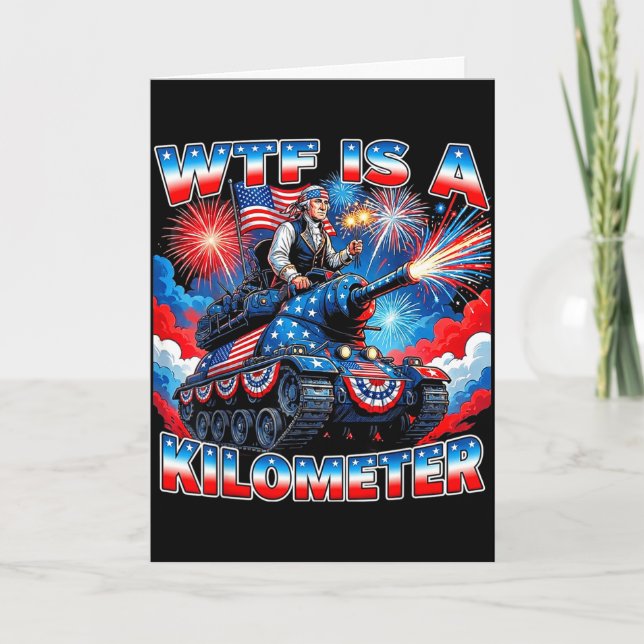 Is a kilometre funny washington 4th july foundingI Card (Front)