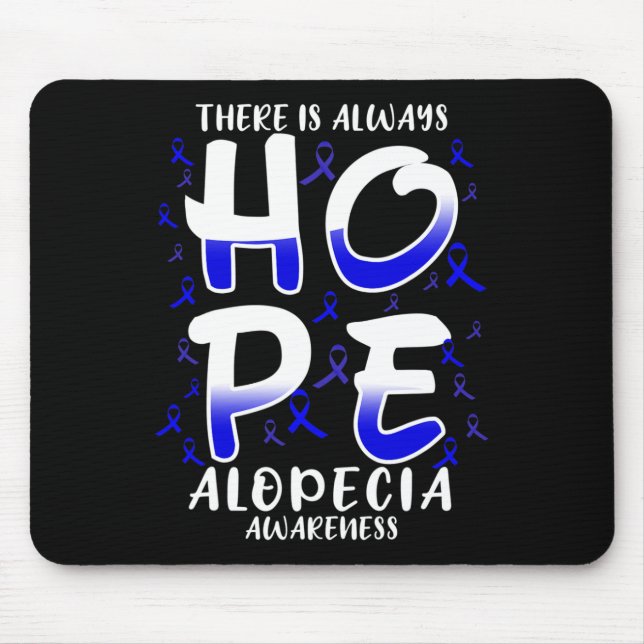 Is Always Hope. Alopecia Disease Awareness  Mouse Pad (Front)