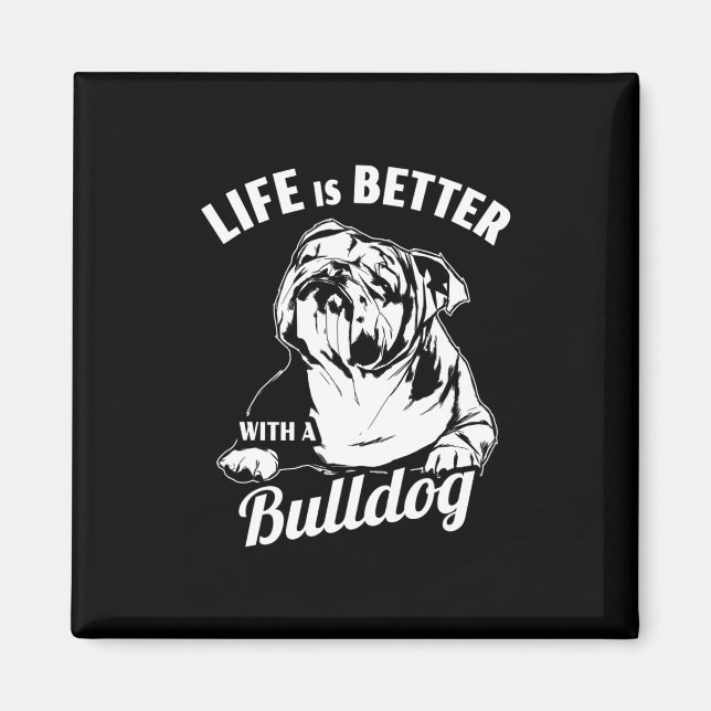 Is Better With A Bulldog  Magnet (Front)
