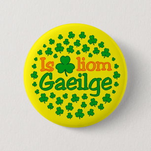 Is breá liom gaeilge (I love Irish) Sticker 6 Cm Round Badge