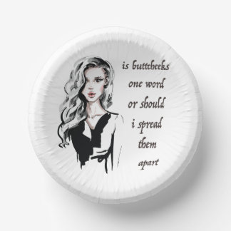 Is Buttcheeks one word Paper Plate