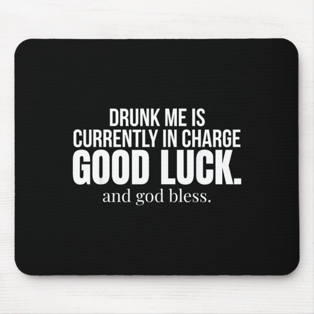 Is Currently In Charge Good Luck And God Bless Mouse Pad (Front)