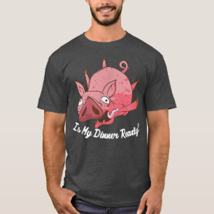 Is Dinner Ready Yet Funny Farm Pig Pork Impatient  T-Shirt