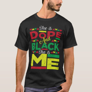 Is Drug And Black She Is Me Black History Melanin T-Shirt