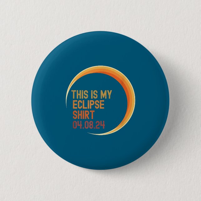 Is Eclipse 04 08 24 Total 6 Cm Round Badge (Front)