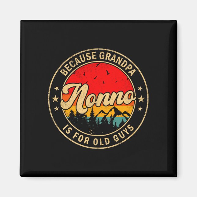 Is For Nonno Because Grandpa Old Retro Magnet (Front)