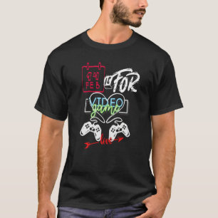 Is for Video Games Love T-Shirt
