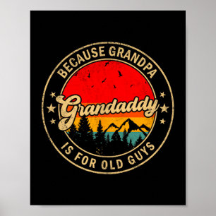 Is Grandaddy Because Grandpa Old Retro Poster