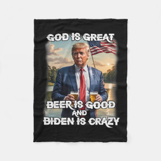 Is Great Beer Is Good And Biden Is Crazy Funny Tru Fleece Blanket