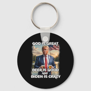 Is Great Beer Is Good And Biden Is Crazy Funny Tru Key Ring