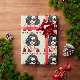 Is He Dead Yet Funny Saying Dark Humour Vintage Wrapping Paper