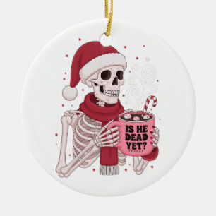 Is He Dead Yet Funny Skeleton Christmas Dark Ceramic Tree Decoration