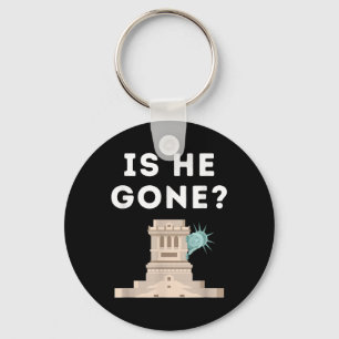 Is He Gone Statue Of Liberty Funny Anti Trump Key Ring