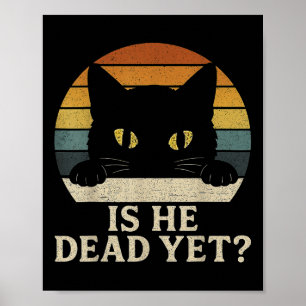 Is He Vintage Dead Yet Funny Saying Dark Humour Gi Poster